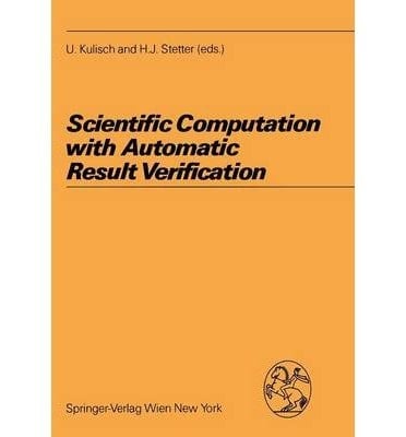 Scientific Computation With Automatic Result Verification (Computing Supplementum, 6)