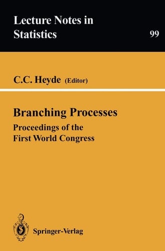 Branching Processes: Proceedings of the First World Congress (Lecture Notes in Statistics, 99)