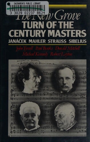 The New Grove Turn of the Century Masters: Janacek, Mahler, Strauss, Sibelius (Composer Biography Series)