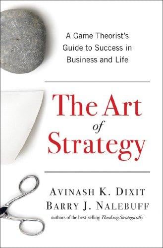 art of strategy: a game theorist's guide to success in business & life