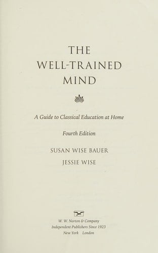 The Well-Trained Mind A Guide To Classical Education At Home