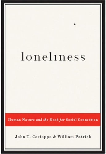 Loneliness Human Nature And The Need For Social Connection