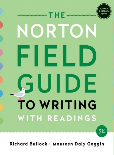 The Norton Field Guide to Writing: with Readings, MLA 2021 and APA 2020 Update Edition (Fifth Edition)