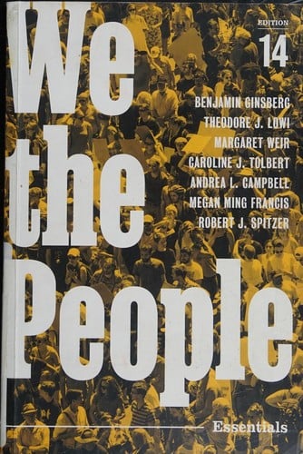 We the People An Introduction to American Politics [14th Essentials Edition]