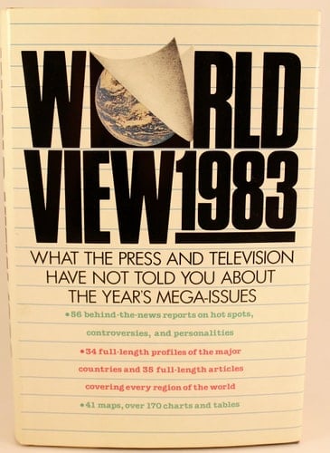 World View 1983 What the Press and Television Have Not Told You about the Year's Mega-issues