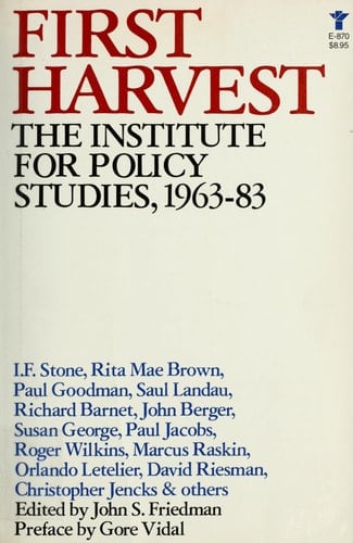 First Harvest The Institute for Policy Studies, 1963-1983