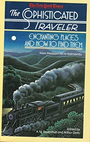 Enchanting Places and How to Find Them: From Pleasant Hill to Kathmandu (Sophisticated Traveler Series)