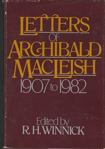 Letters of Archibald Macleish: 1907 to 1982