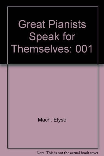 Great Pianists Speak for Themselves