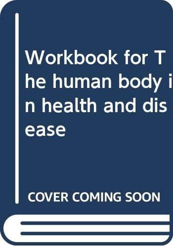 The Human Body in Health and Disease