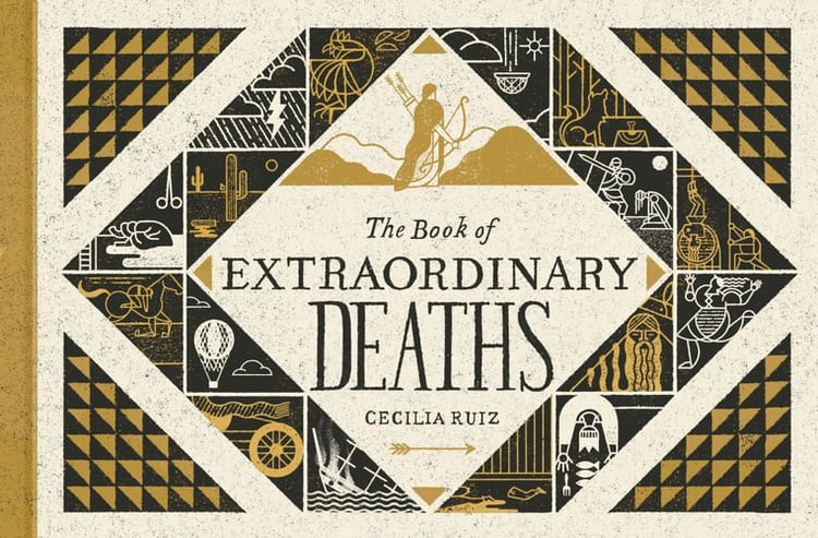 The Book of Extraordinary Deaths True Accounts of Ill-Fated Lives