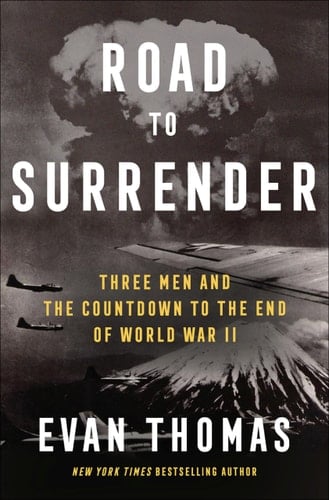 Road to Surrender Three Men and the Countdown to the End of World War II