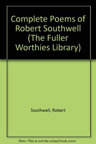 Complete Poems of Robert Southwell (The Fuller Worthies Library)