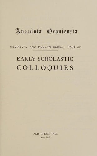 Early scholastic colloquies (Anecdota oxoniensia)
