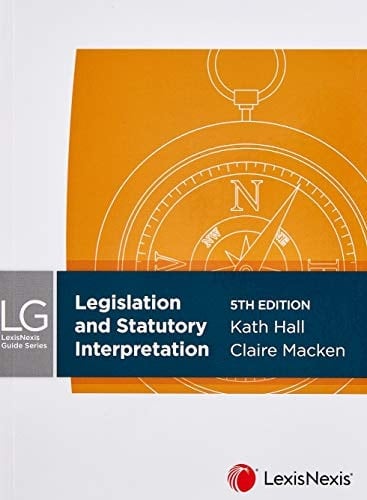 LexisNexis Guide: Legislation and Statutory Interpretation, 5th Edition