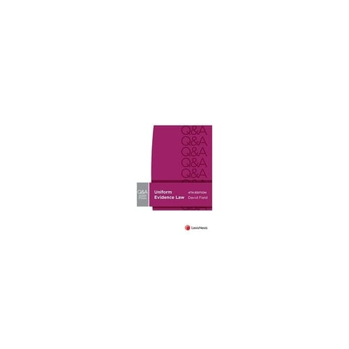 LexisNexis Questions and Answers: Uniform Evidence Law, 4th Edition