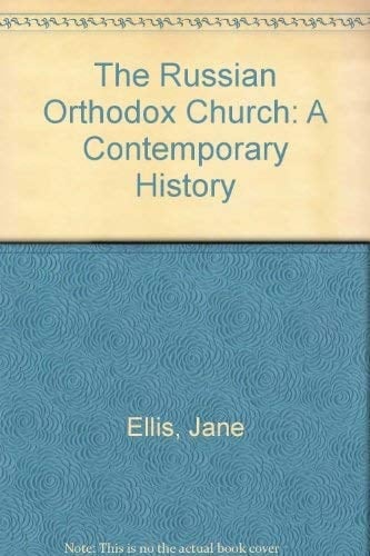 The Russian Orthodox Church: A Contemporary History