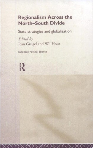 Regionalism Across the North-South Divide State Strategies and Globalization
