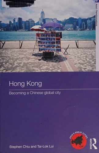Hong Kong Becoming a Chinese Global City