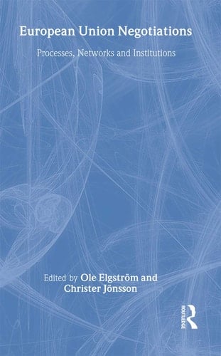 European Union Negotiations Processes, Networks and Institutions