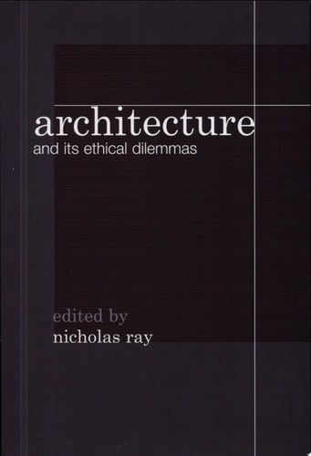 Architecture and Its Ethical Dilemmas