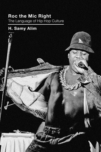 Roc the Mic Right The Language of Hip Hop Culture