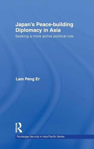 Japan's Peace-building Diplomacy in Asia Seeking a More Active Political Role