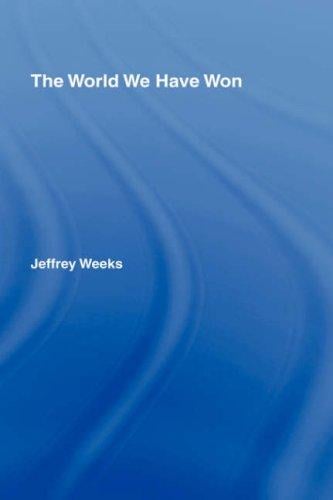 world we have won: the remaking of erotic and intimate life since 1945