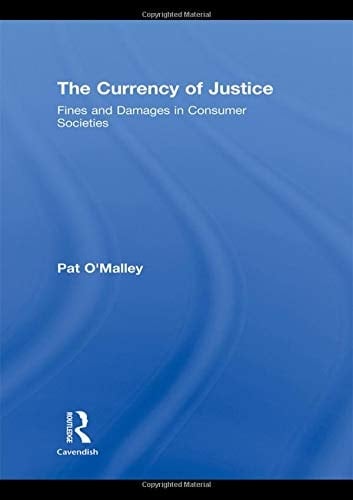 The Currency of Justice Fines and Damages in Consumer Societies