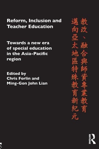 Reform, Inclusion, and Teacher Education Towards a New Era of Special Education in the Asia-Pacific Region