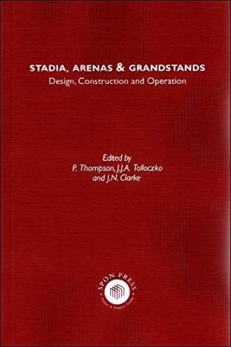 Stadia Arenas and Grandstands Design, Construction and Operation