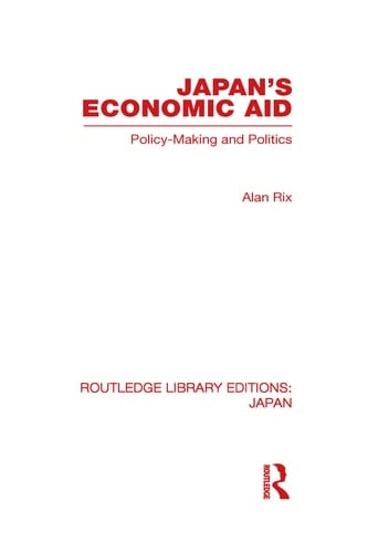 Japan's Economic Aid Policy Making and Politics