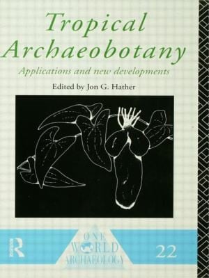 Tropical Archaeobotany Applications And New Developments