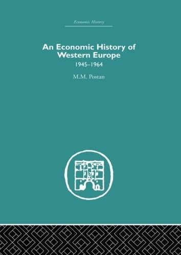 An Economic History of Western Europe 1945-1964