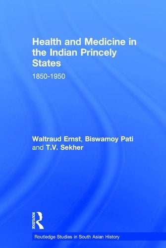 Health and Medicine in the Indian Princely States 1850-1950