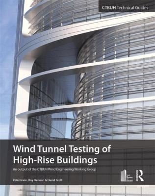 Wind Tunnel Testing Of Highrise Buildings An Output Of The Ctbuh Wind Engineering Working Group
