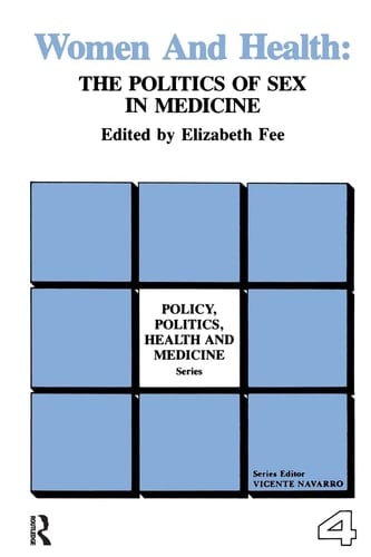 Women and Health The Politics of Sex in Medicine