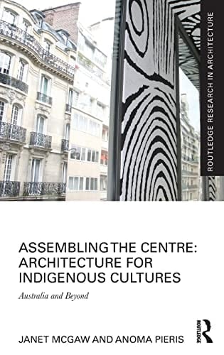 Assembling the Centre Architecture for Indigenous Cultures : Australia and Beyond