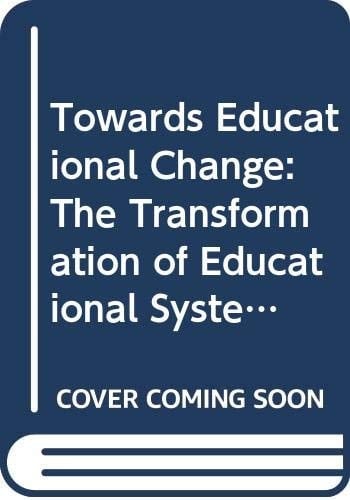 Towards Educational Change The Transformation of Educational Systems in Post-Communist Countries