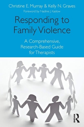 Responding to Family Violence A Comprehensive, Research-based Guide for Therapists