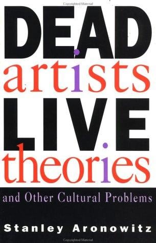 DEAD ARTISTS LIVE THEORIES CL (Cultural Studies & Sociology)