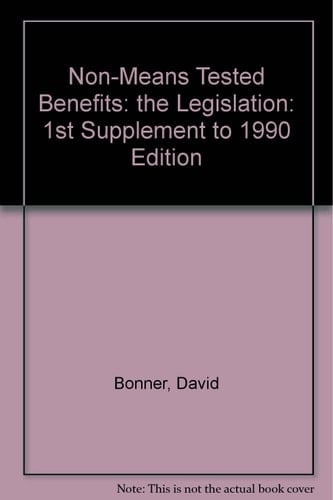 Non-means Tested Benefits: the Legislation: 1st Supplement to 1990 Edition