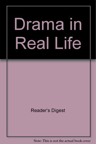 Drama in Real Life