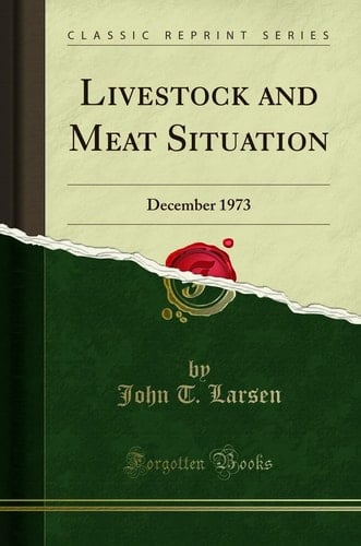 Livestock and Meat Situation December 1973 (Classic Reprint)
