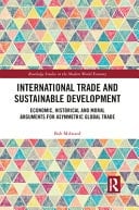International Trade and Sustainable Development Economic, Historical and Moral Arguments for Asymmetric Global Trade