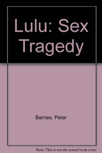 Lulu A Sex Tragedy