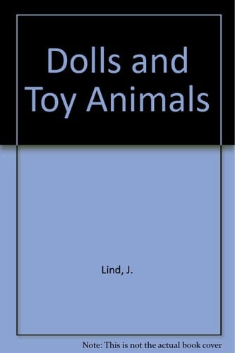 Dolls and Toy Animals