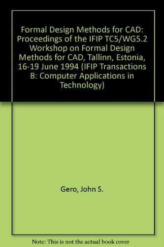 Formal Design Methods for CAD (IFIP Transactions B: Computer Applications in Technology)