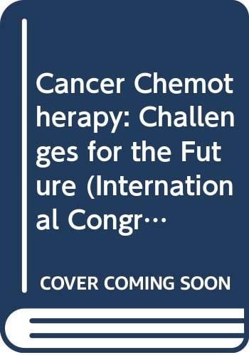 Cancer Chemotherapy: Challenges for the Future (International Congress Series)