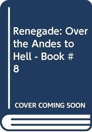 Over the Andes to Hell